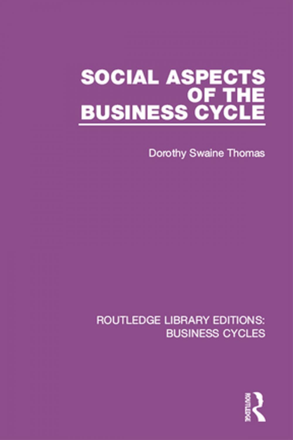 Big bigCover of Social Aspects of the Business Cycle (RLE: Business Cycles)