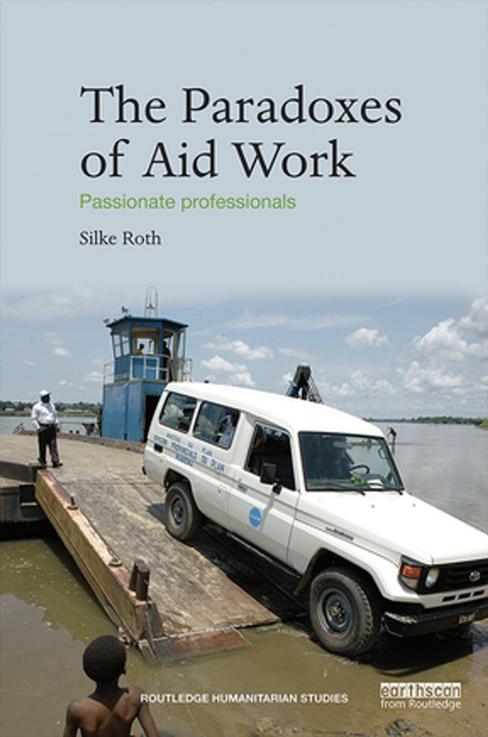 Big bigCover of The Paradoxes of Aid Work