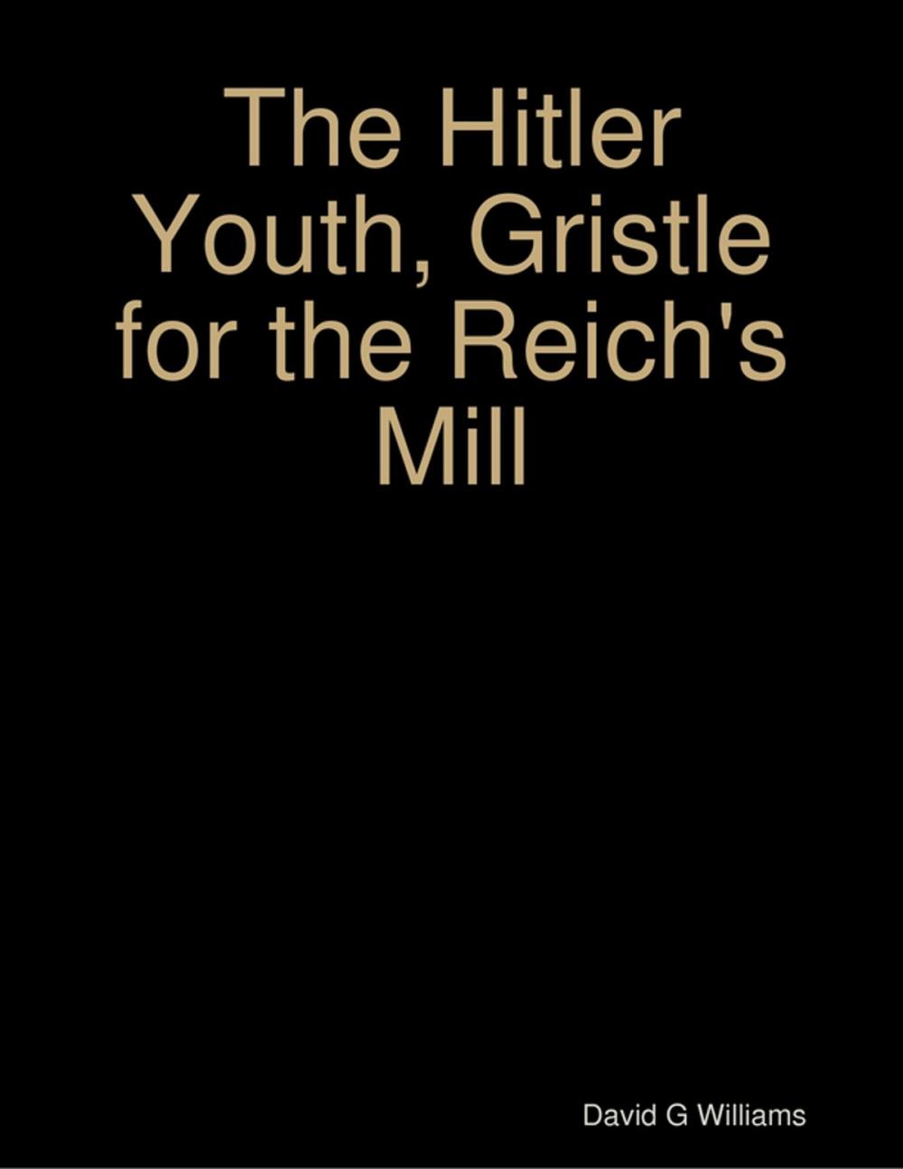 Big bigCover of The Hitler Youth, Gristle for the Reich's Mill