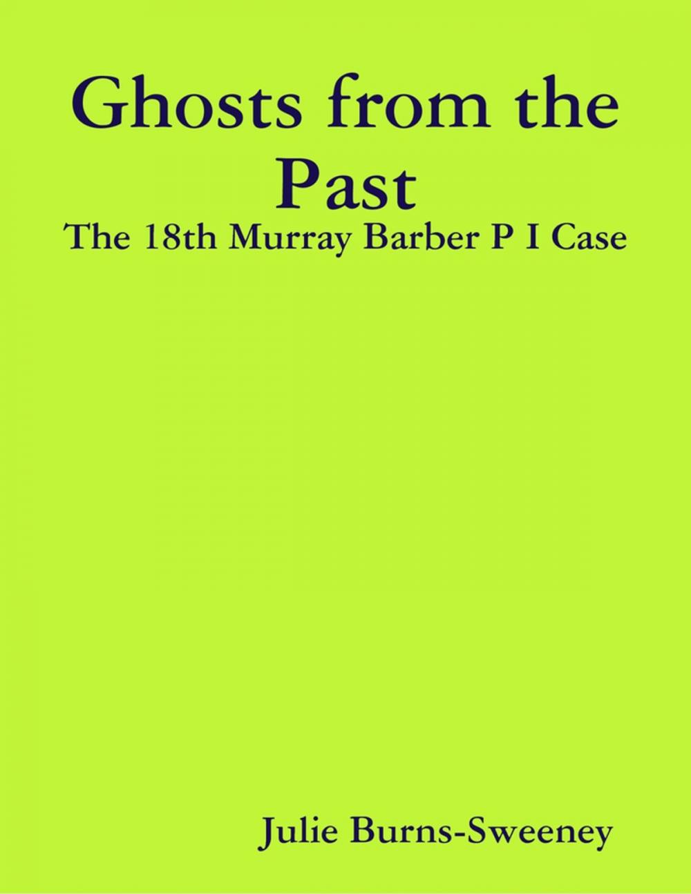 Big bigCover of Ghosts from the Past: The 18th Murray Barber P I Case