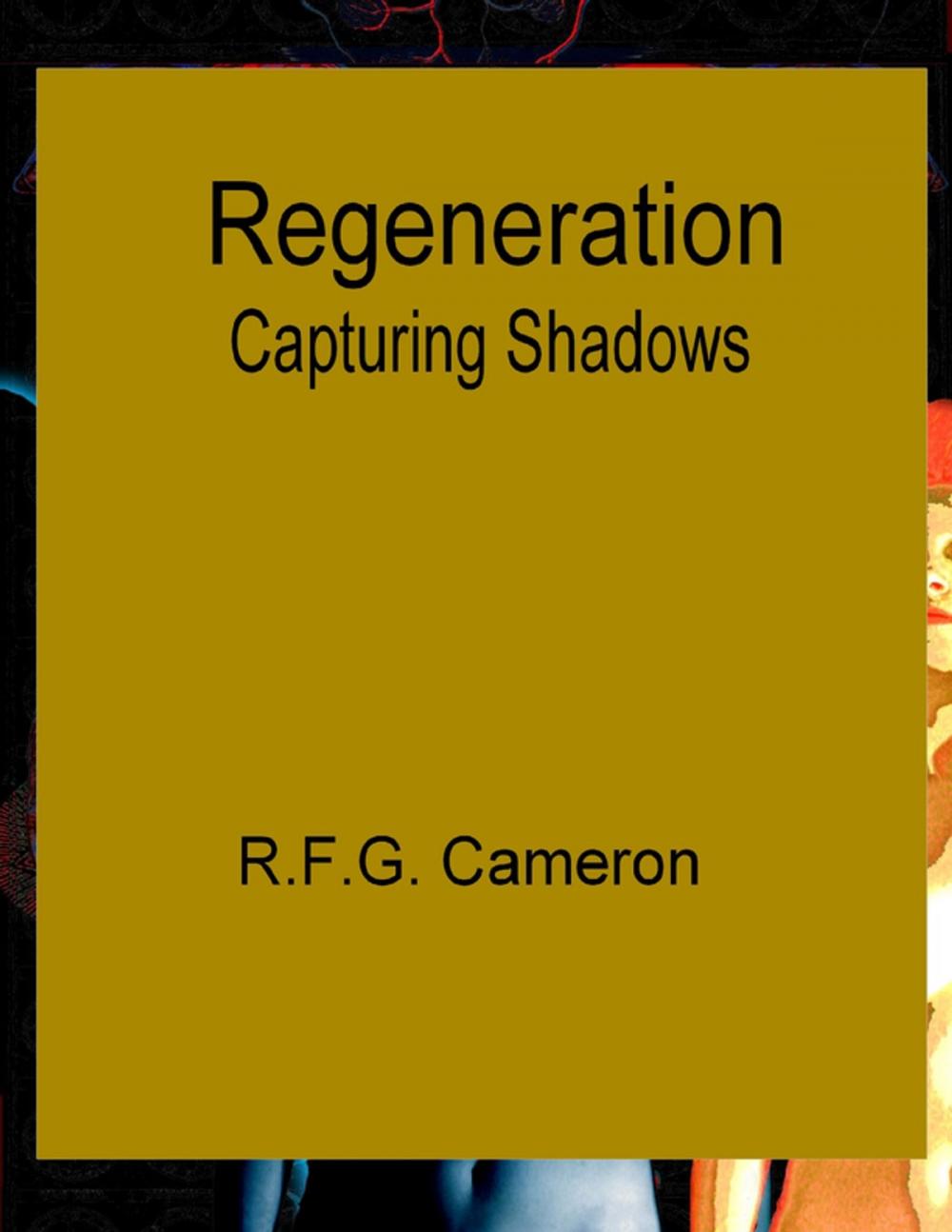 Big bigCover of Regeneration: Capturing Shadows