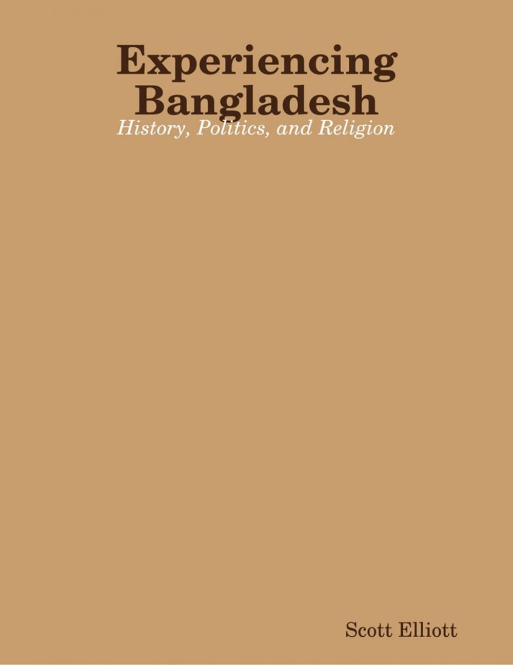 Big bigCover of Experiencing Bangladesh: History, Politics, and Religion