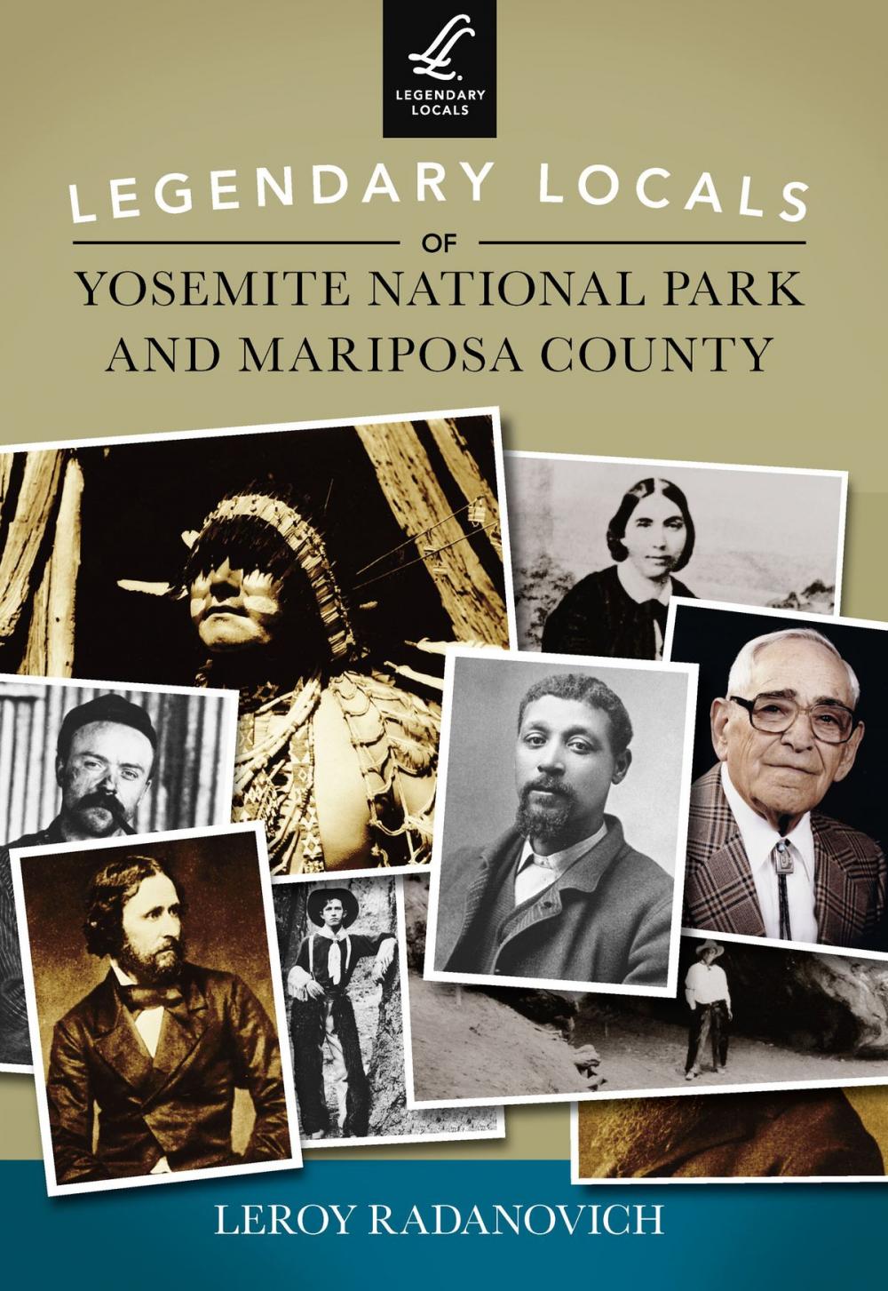 Big bigCover of Legendary Locals of Yosemite National Park and Mariposa County