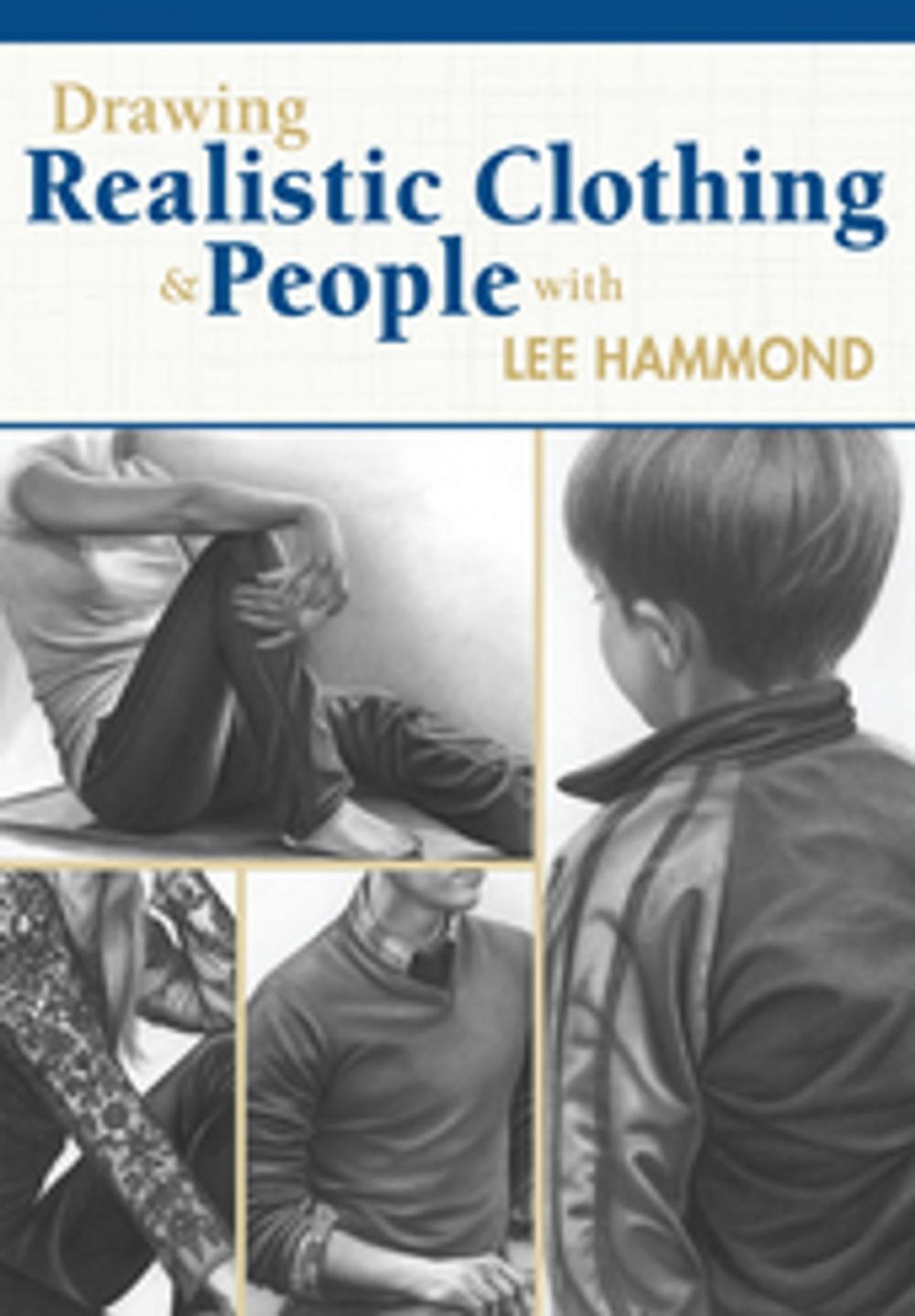 Big bigCover of Drawing Realistic Clothing and People with Lee Hammond