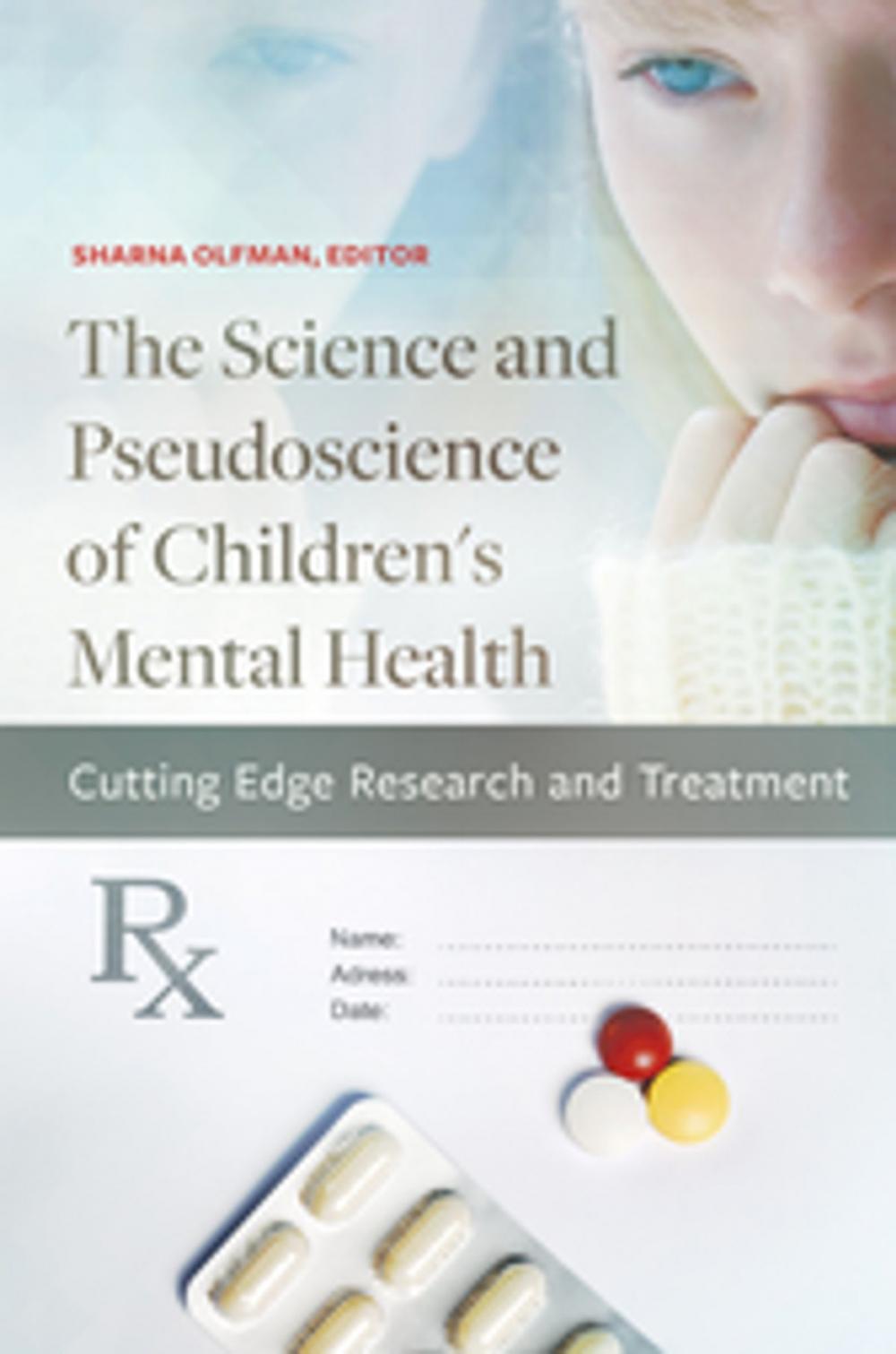 Big bigCover of The Science and Pseudoscience of Children's Mental Health: Cutting Edge Research and Treatment