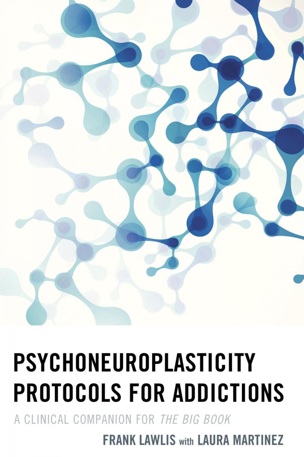 Big bigCover of Psychoneuroplasticity Protocols for Addictions