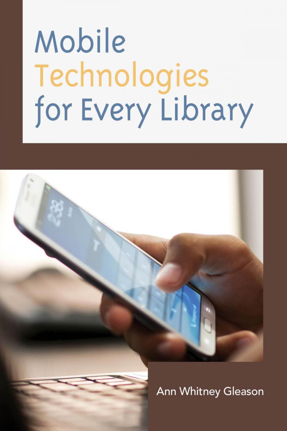 Big bigCover of Mobile Technologies for Every Library