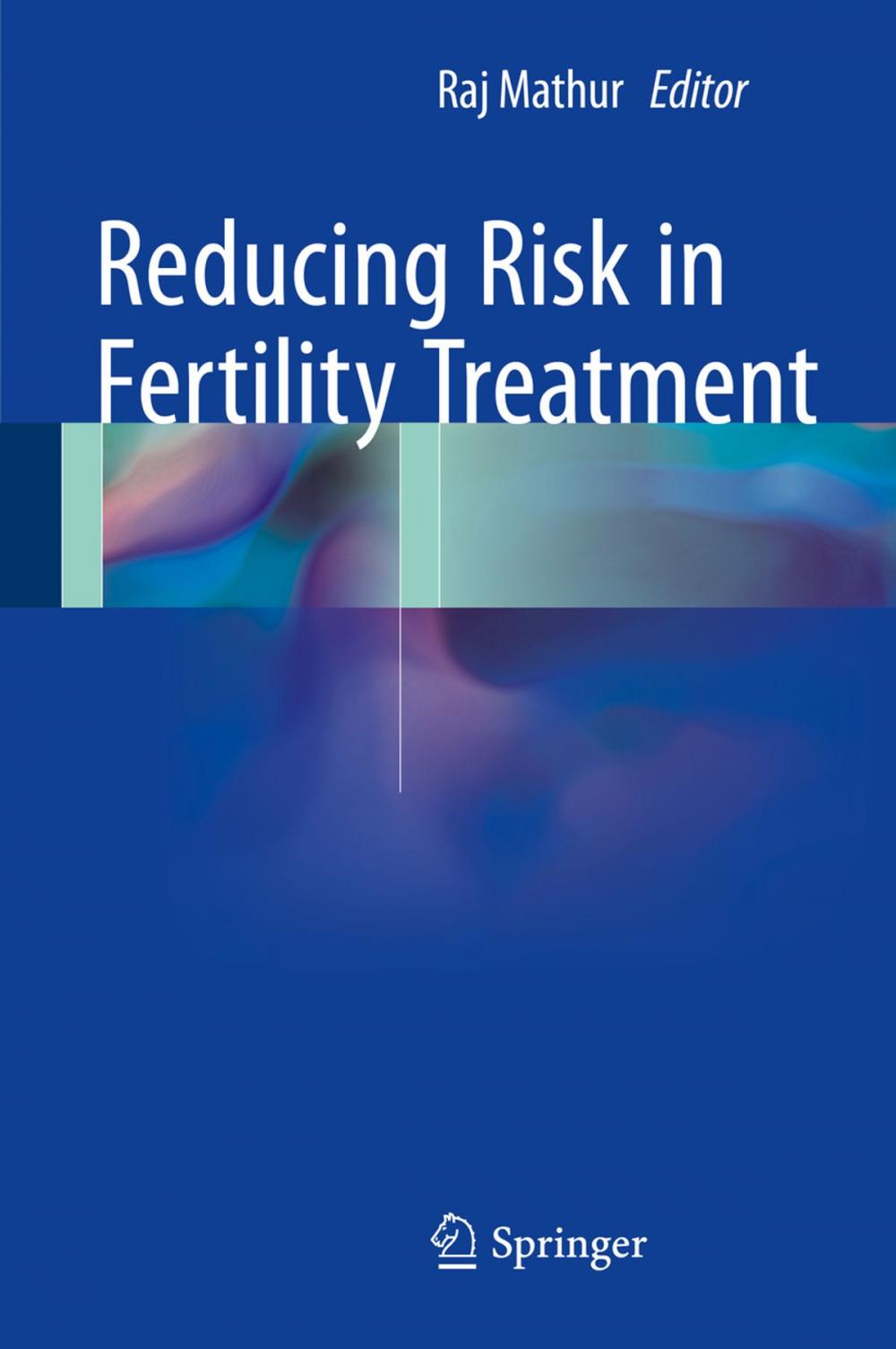 Big bigCover of Reducing Risk in Fertility Treatment