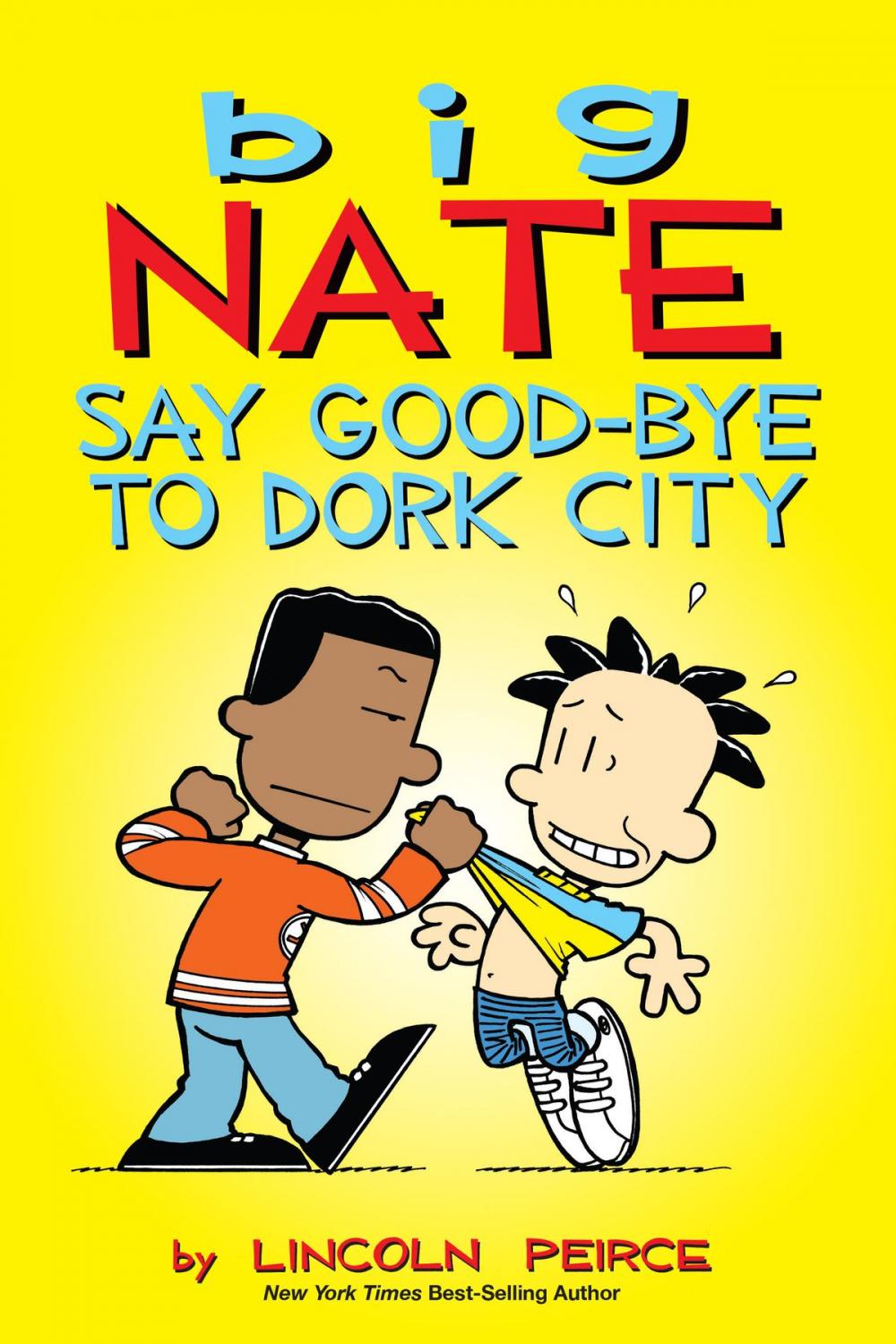 Big bigCover of Big Nate: Say Good-bye to Dork City