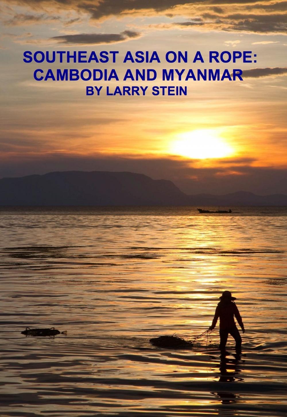 Big bigCover of Southeast Asia On a Rope: Cambodia and Myanmar