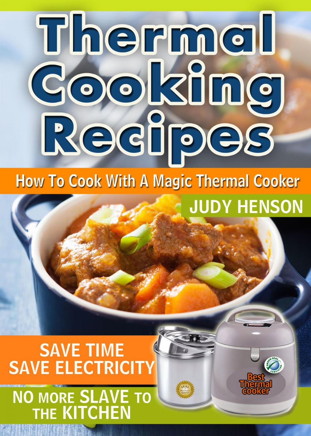 Big bigCover of Thermal Cooking Recipes: How to Cook With a Magic Thermal Cooker