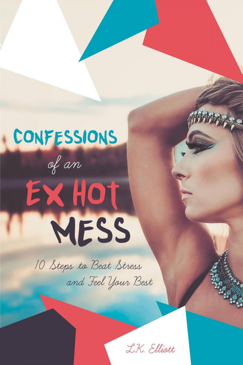 Big bigCover of Confessions of an Ex Hot Mess