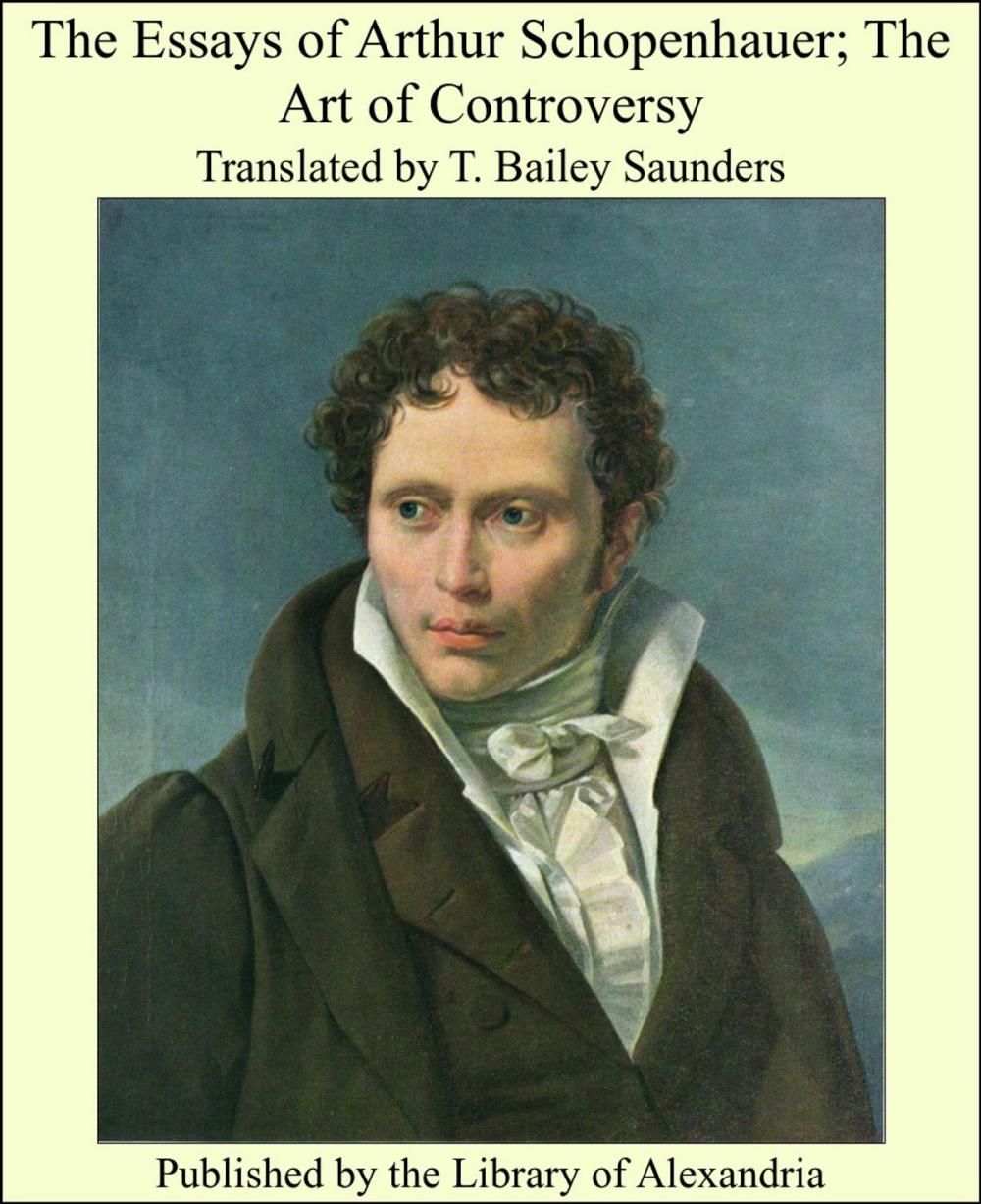 Big bigCover of The Essays of Arthur Schopenhauer; The Art of Controversy