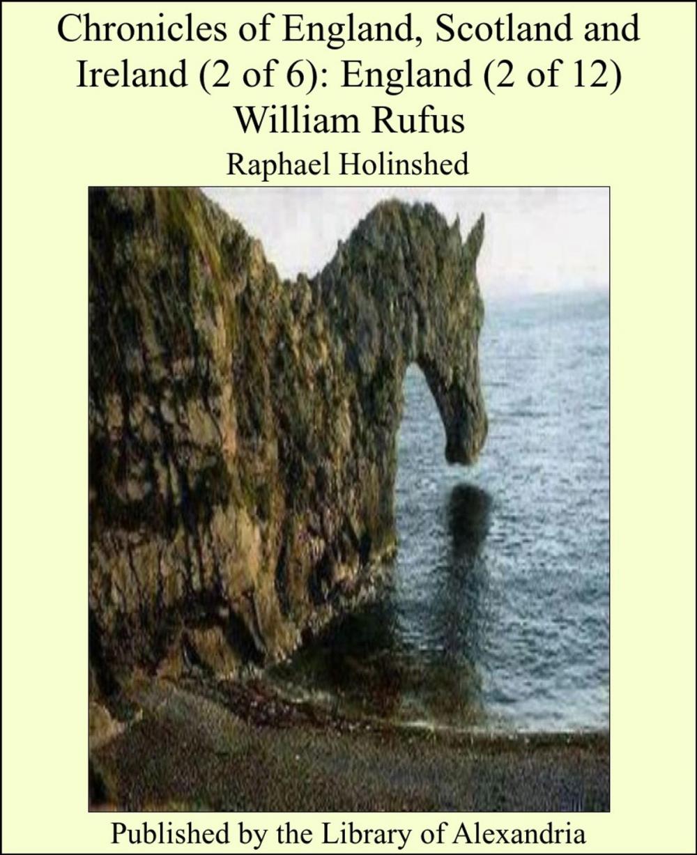 Big bigCover of Chronicles of England, Scotland and Ireland (2 of 6): England (2 of 12) William Rufus