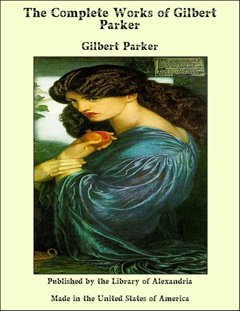 Big bigCover of The Complete Works of Gilbert Parker