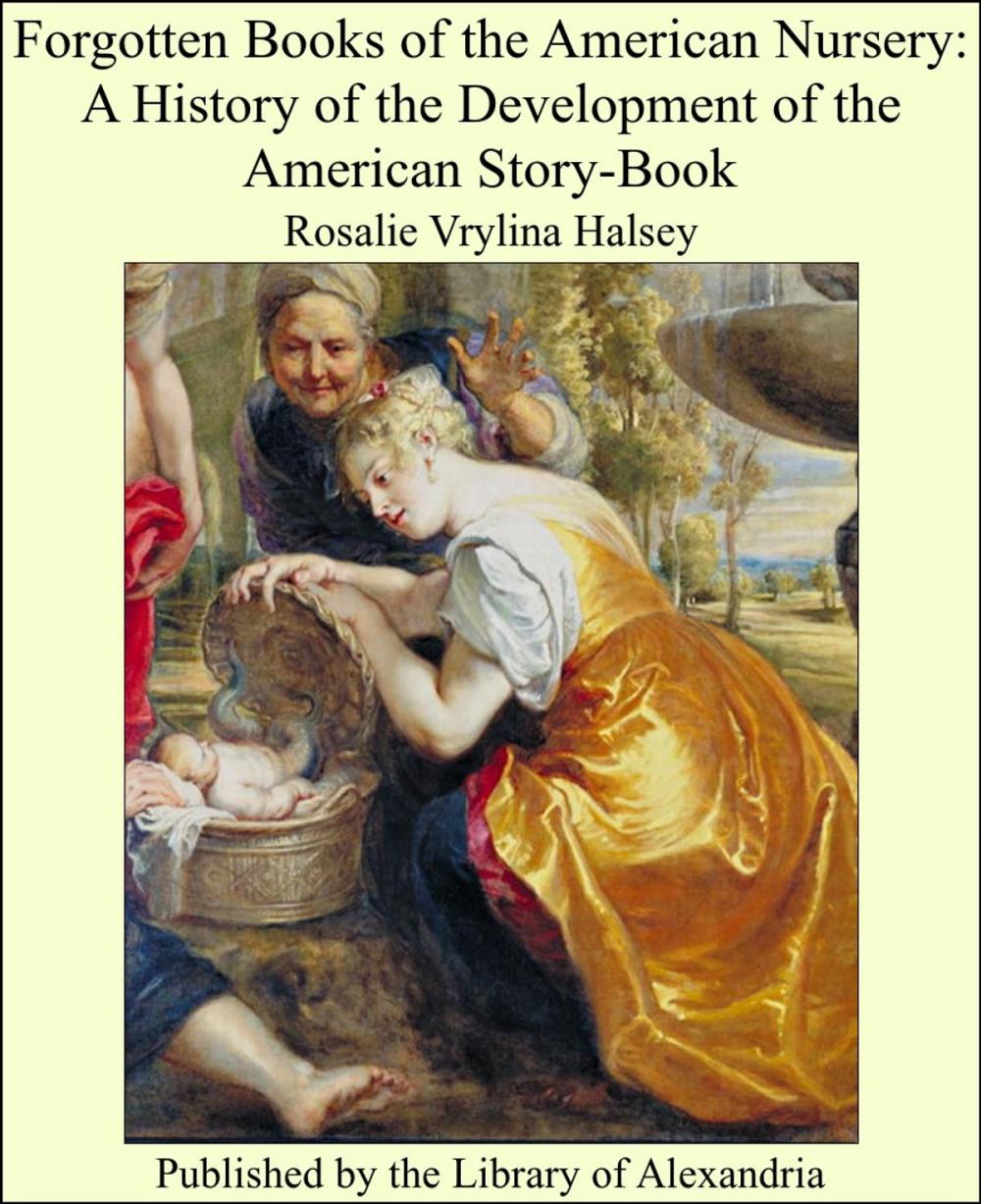 Big bigCover of Forgotten Books of the American Nursery: A History of the Development of the American Story-Book