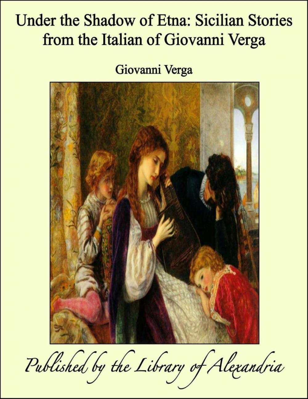 Big bigCover of Under the Shadow of Etna Sicilian Stories From the Italian of Giovanni Verga