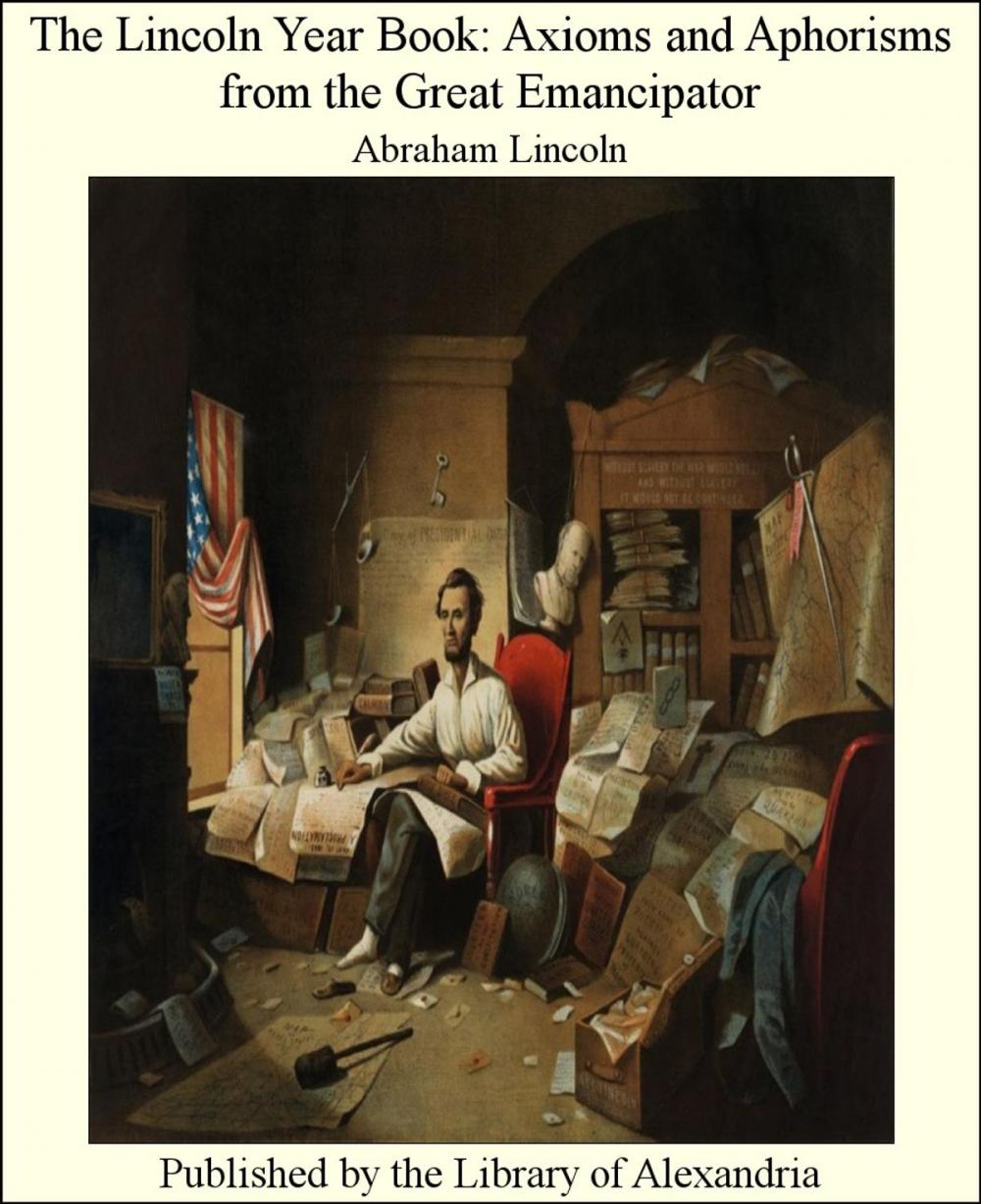 Big bigCover of The Lincoln Year Book: Axioms and Aphorisms From the Great Emancipator