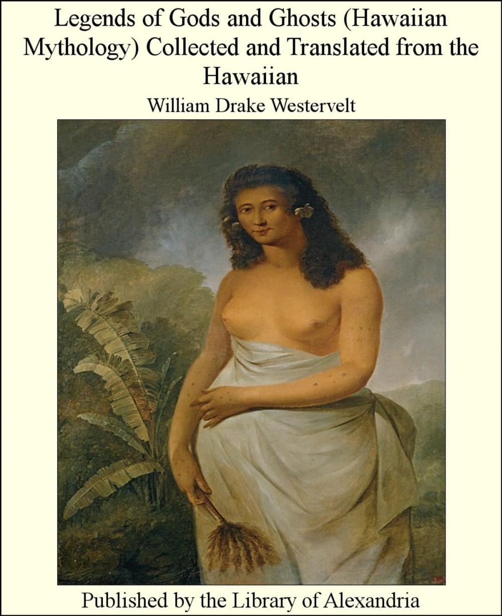 Big bigCover of Legends of Gods and Ghosts (Hawaiian Mythology) Collected and Translated from The Hawaiian