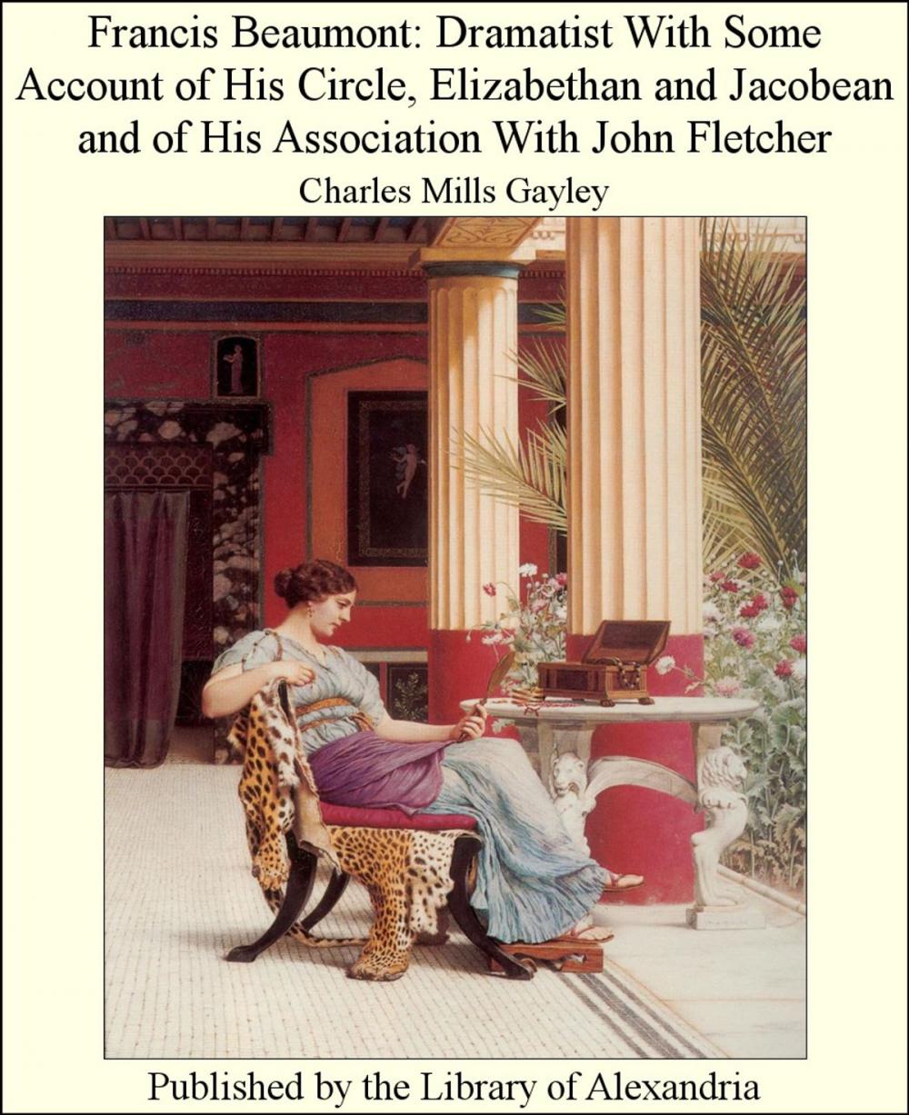 Big bigCover of Francis Beaumont: Dramatist With Some Account of His Circle, Elizabethan and Jacobean and of His Association With John Fletcher