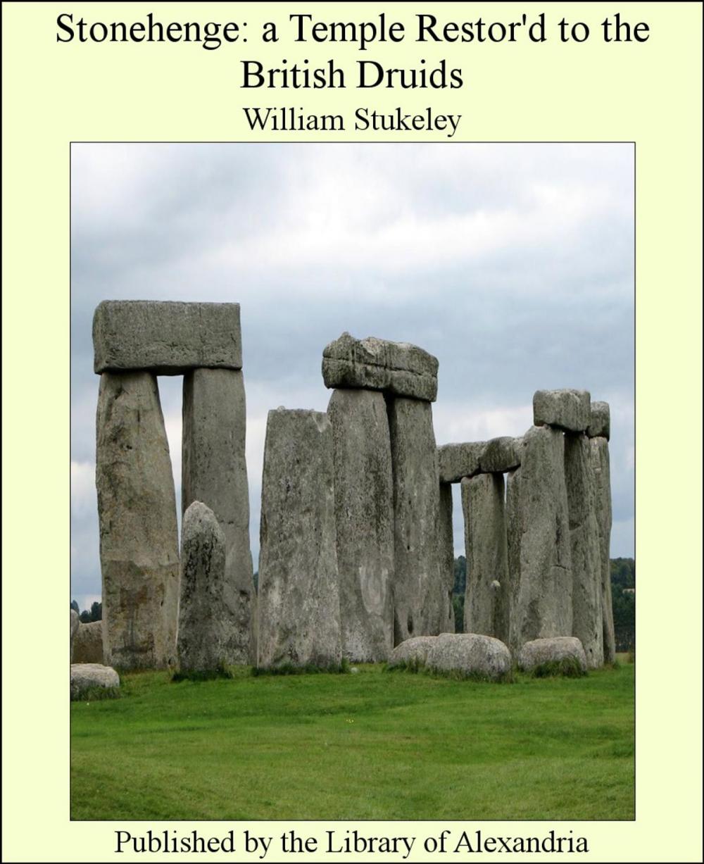 Big bigCover of Stonehenge: a Temple Restor'd to The British Druids