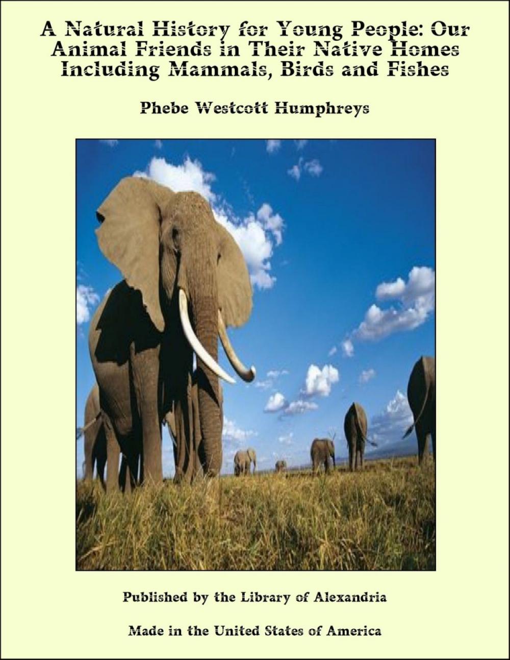 Big bigCover of A Natural History for Young People: Our Animal Friends in Their Native Homes Including Mammals, Birds and Fishes