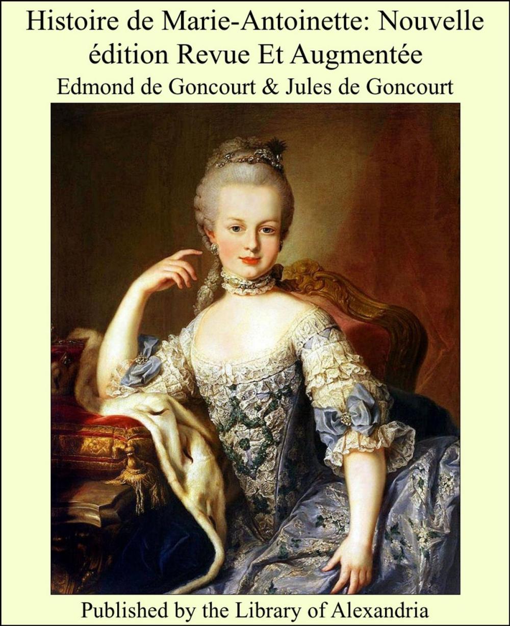 Big bigCover of Histoire de Marie-Antoinette: Nouvelle édition Revue Et Augmentée