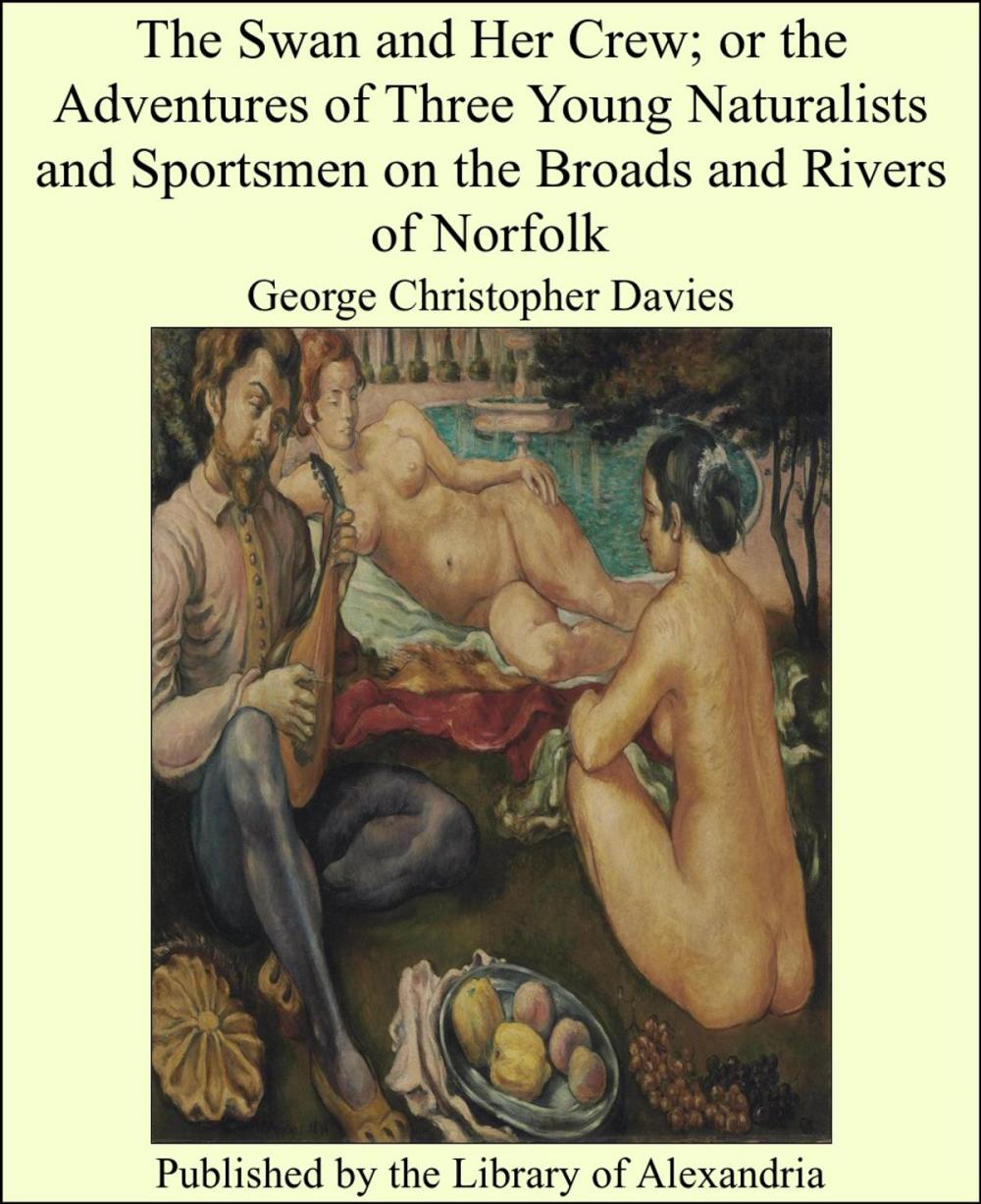 Big bigCover of The Swan and Her Crew; or the Adventures of Three Young Naturalists and Sportsmen on the Broads and Rivers of Norfolk