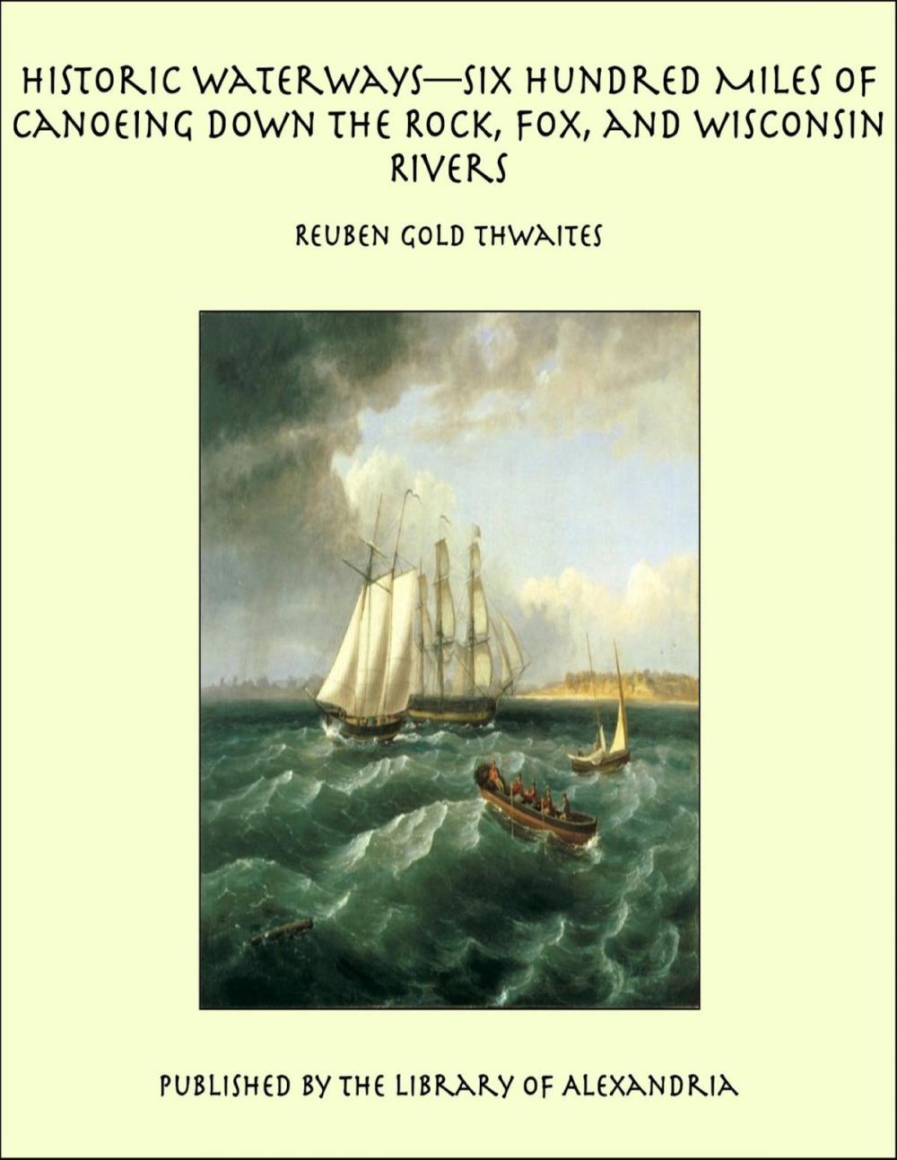 Big bigCover of Historic Waterways: Six Hundred Miles of Canoeing Down the Rock, Fox, and Wisconsin Rivers