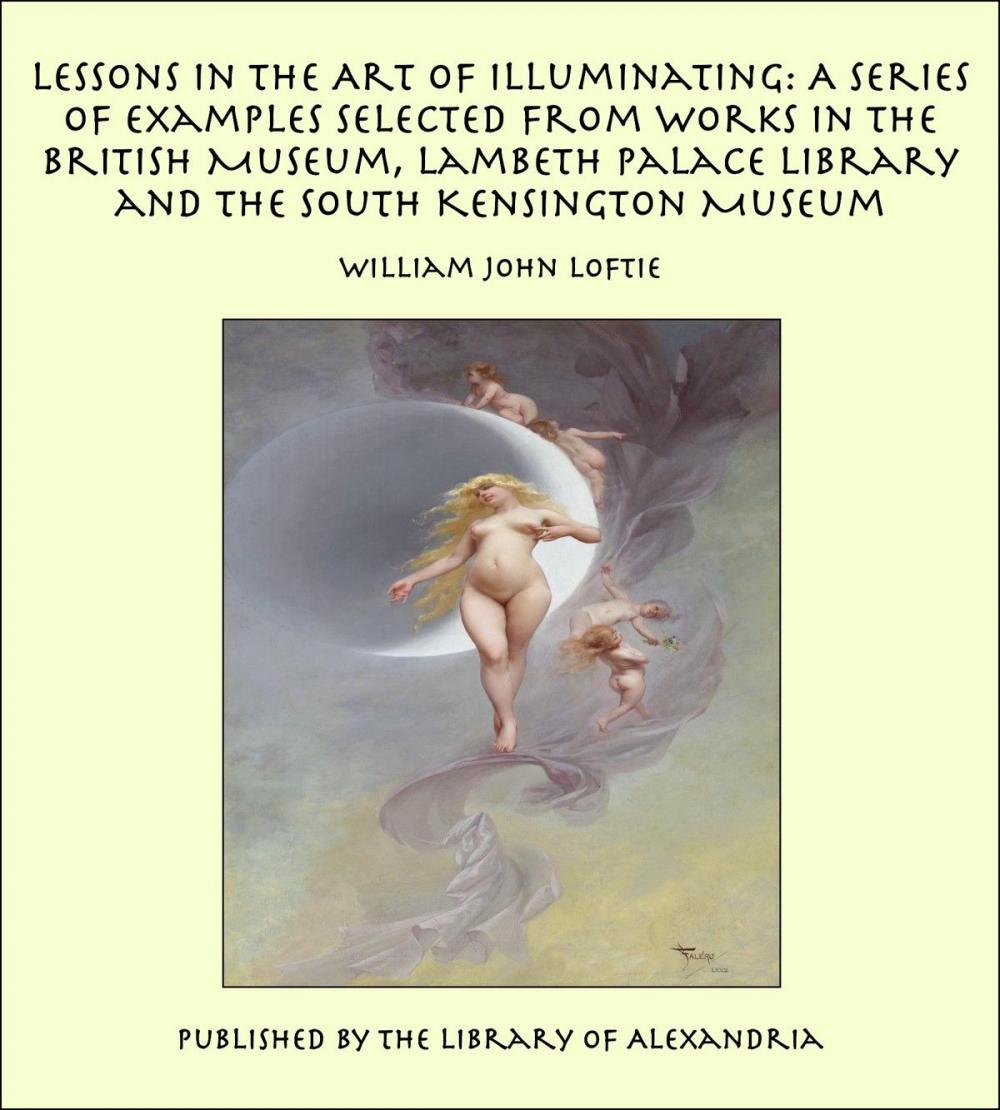 Big bigCover of Lessons in the Art of Illuminating: A Series of Examples Selected from Works in the British Museum, Lambeth Palace Library and the South Kensington Museum