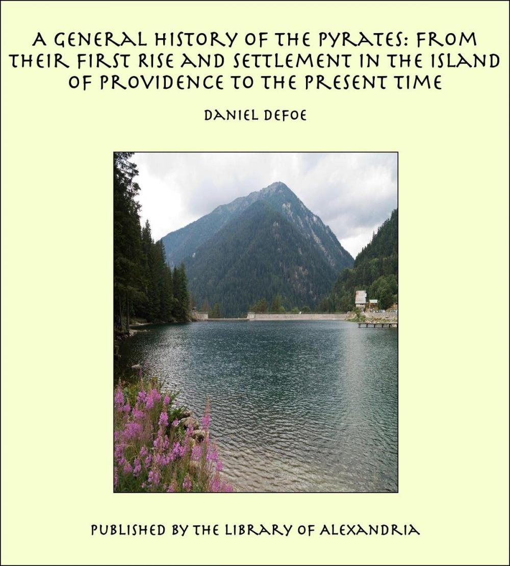 Big bigCover of A General History of the Pyrates: from Their First Rise and Settlement in the Island of Providence to the Present Time