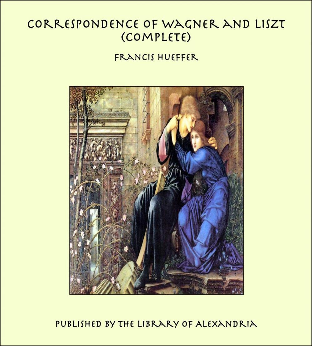 Big bigCover of Correspondence of Wagner and Liszt (Complete)