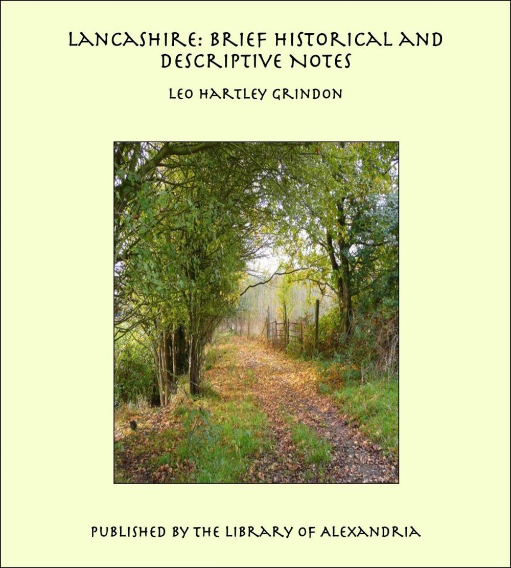 Big bigCover of Lancashire: Brief Historical and Descriptive Notes