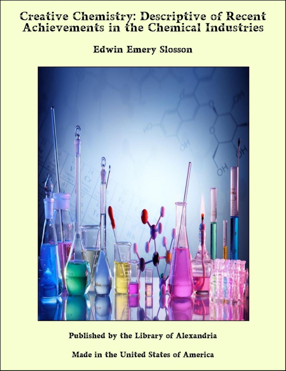 Big bigCover of Creative Chemistry: Descriptive of Recent Achievements in the Chemical Industries