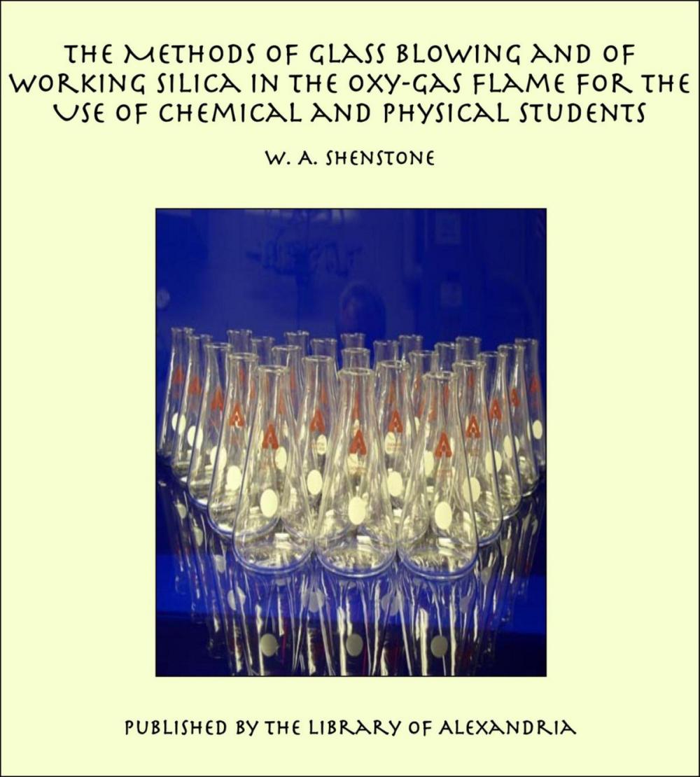 Big bigCover of The Methods of Glass Blowing and of Working Silica in the Oxy-Gas Flame For the Use of Chemical and Physical Students