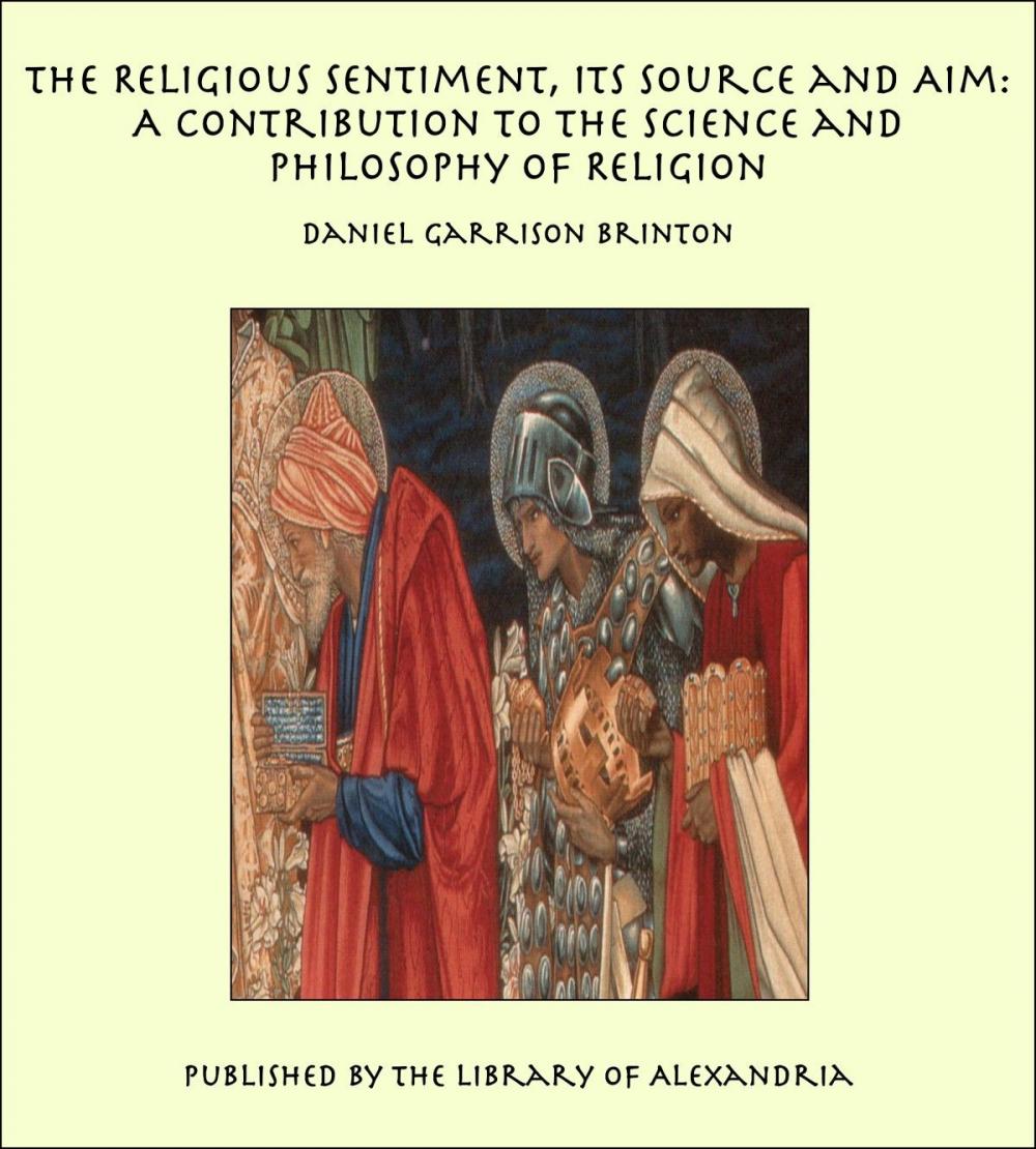 Big bigCover of The Religious Sentiment, Its Source and Aim: A Contribution to the Science and Philosophy of Religion