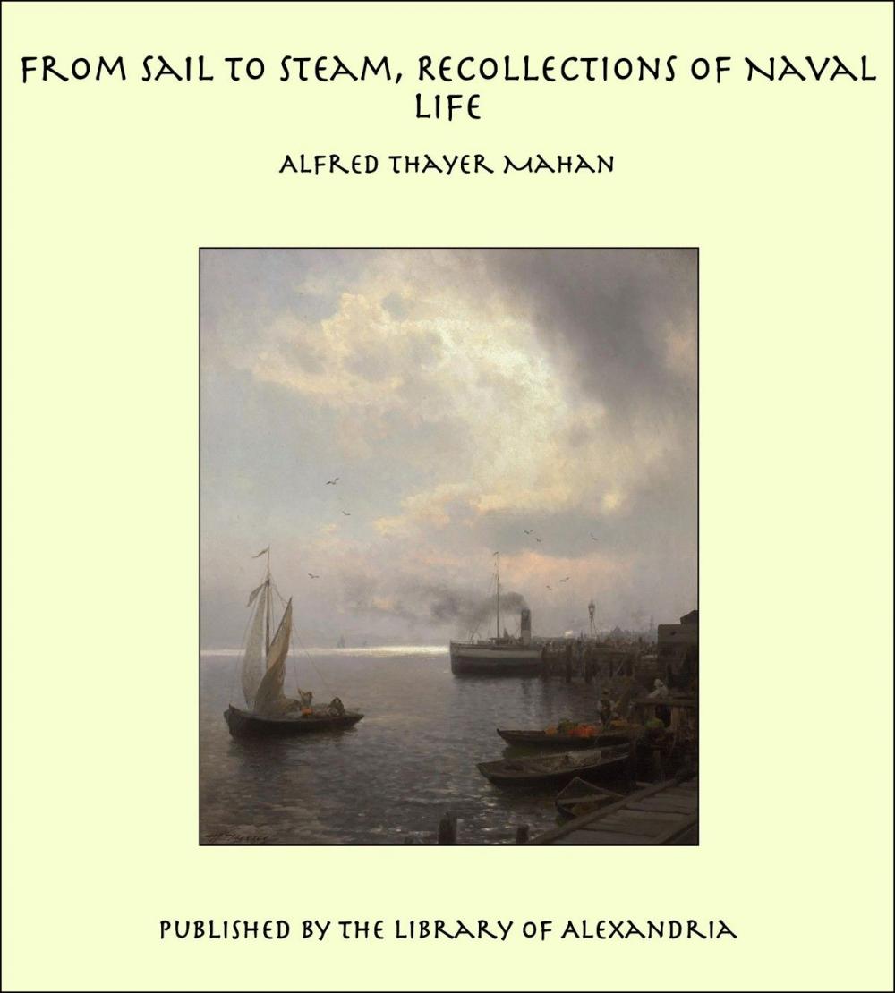 Big bigCover of From Sail to Steam, Recollections of Naval Life