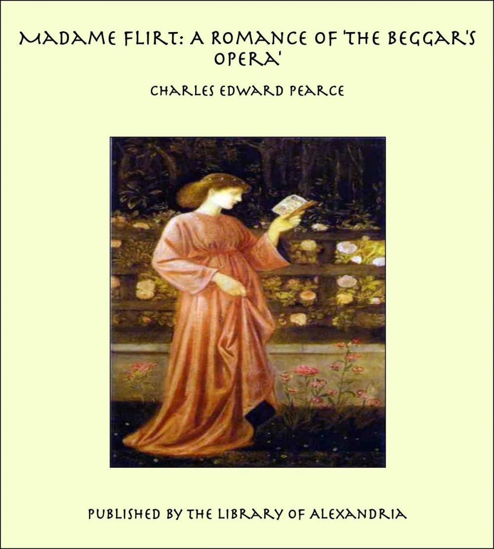 Big bigCover of Madame Flirt: A Romance of 'The Beggar's Opera'