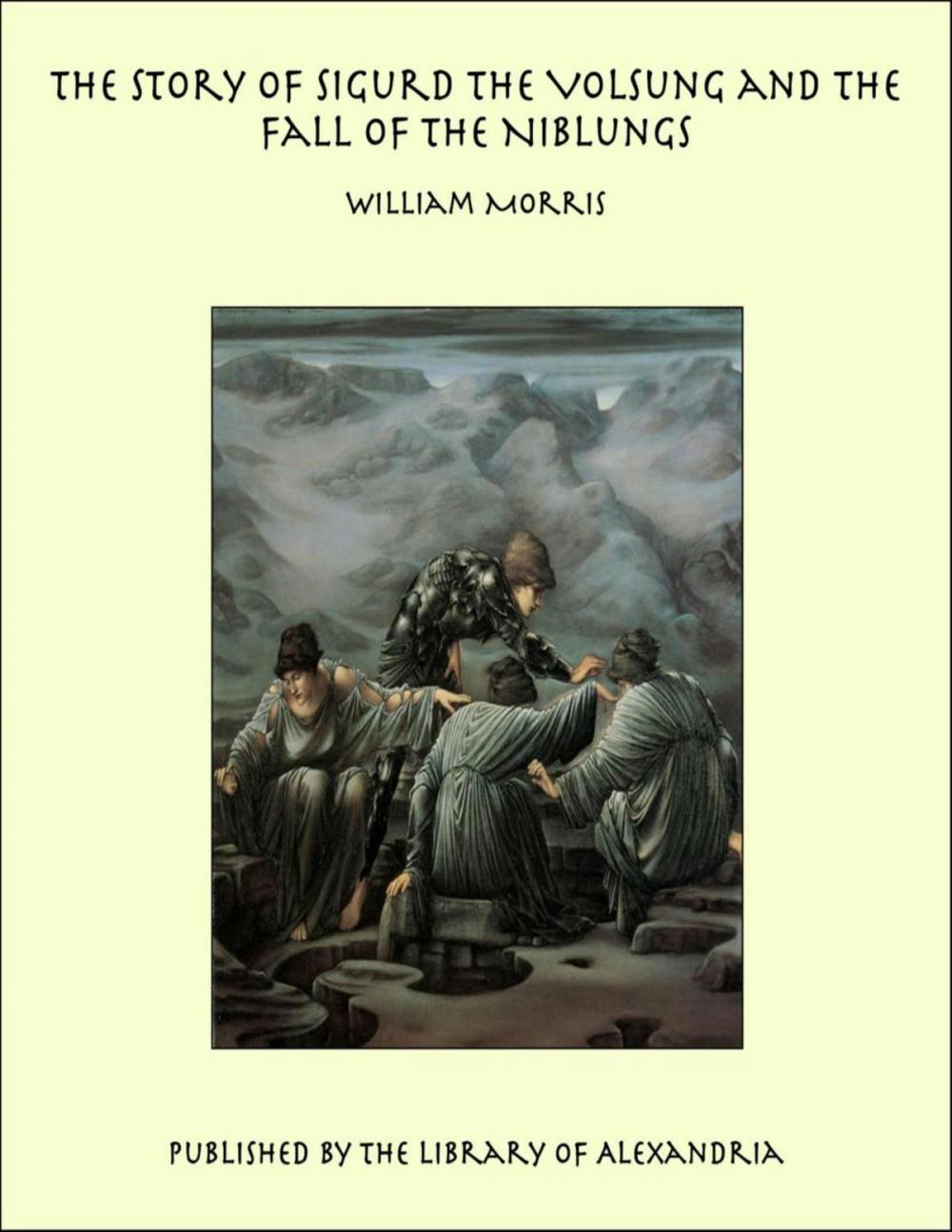 Big bigCover of The Story of Sigurd the Volsung and the Fall of the Niblungs