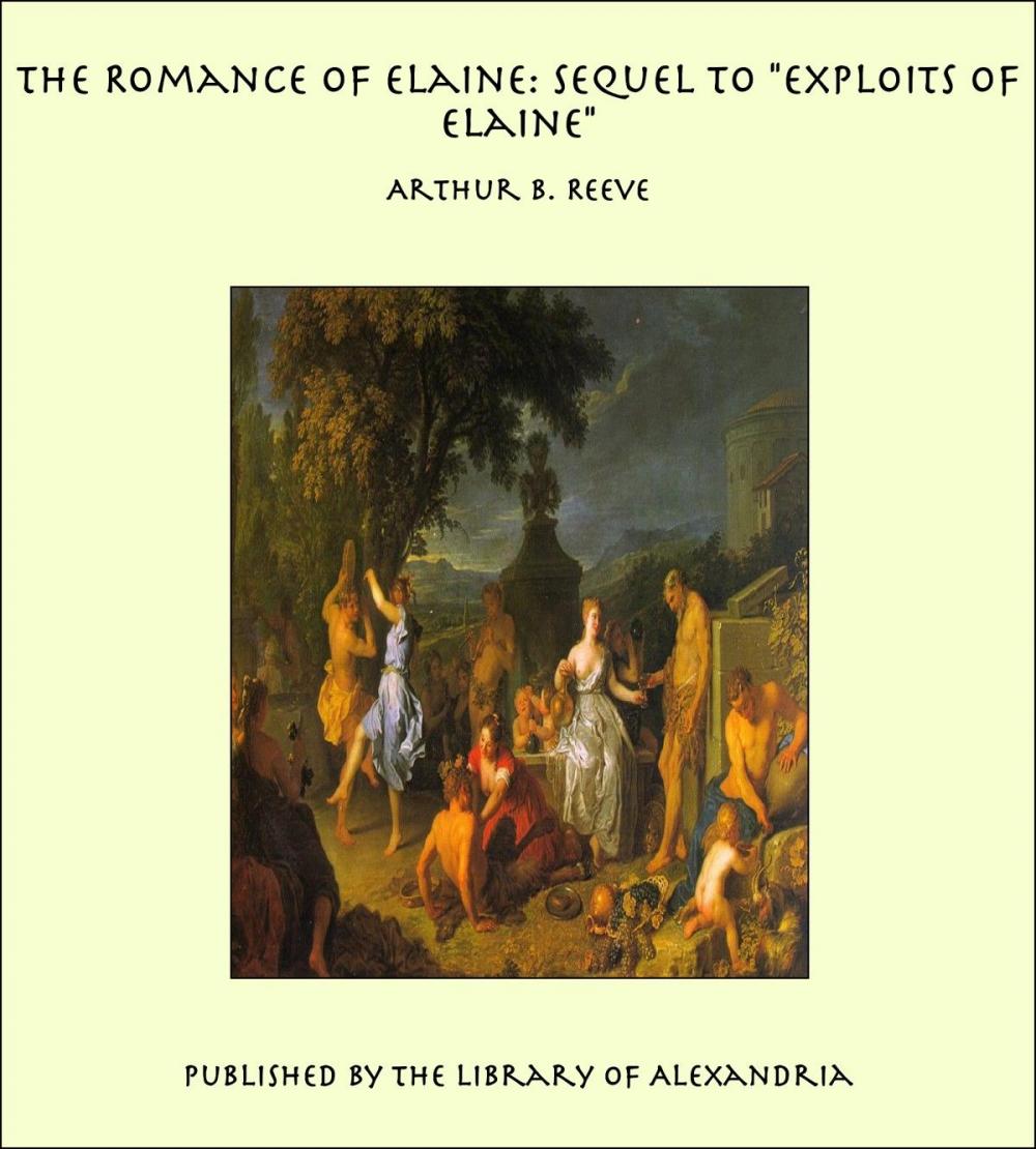 Big bigCover of The Romance of Elaine: Sequel to "Exploits of Elaine"