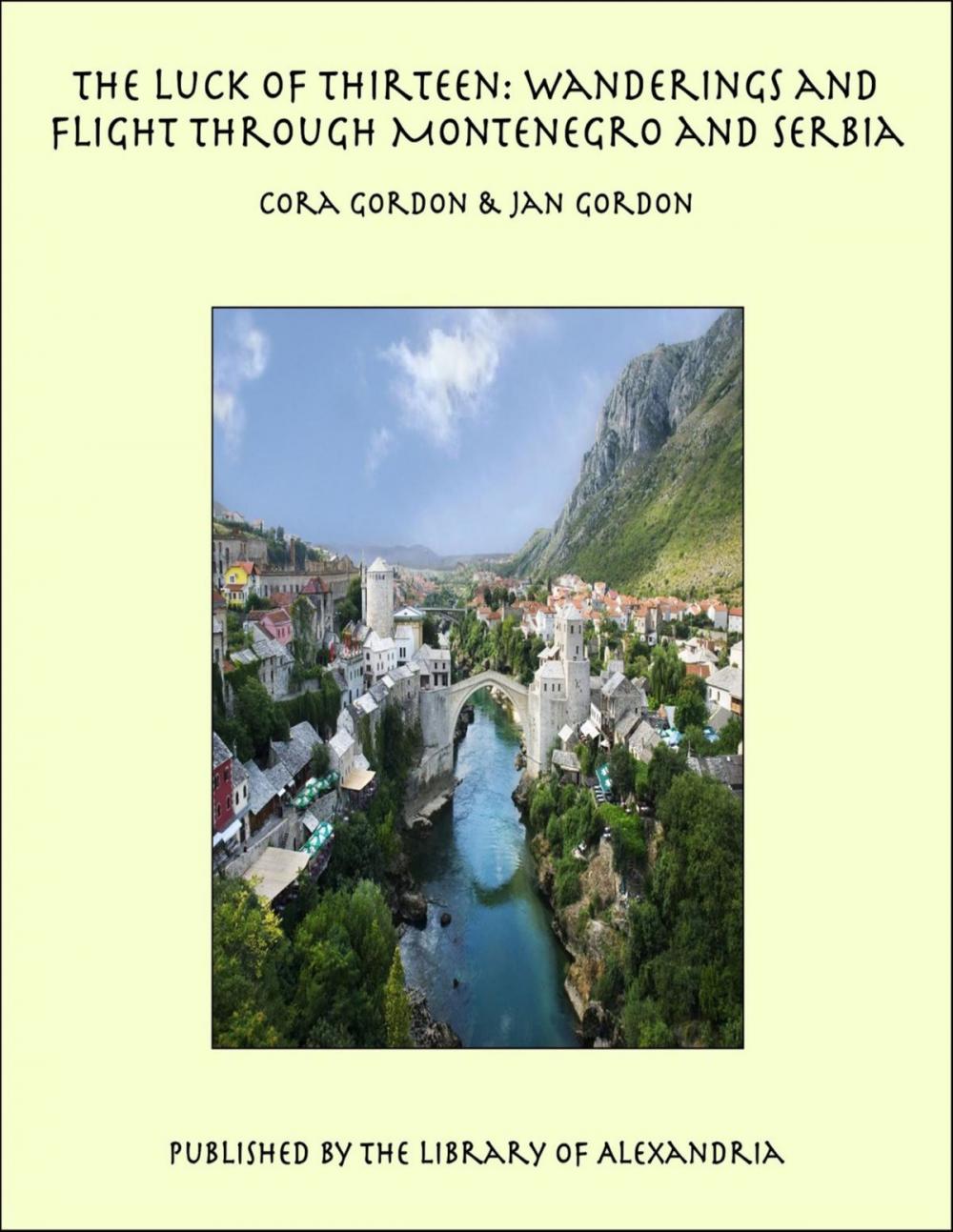 Big bigCover of The Luck of Thirteen: Wanderings and Flight through Montenegro and Serbia