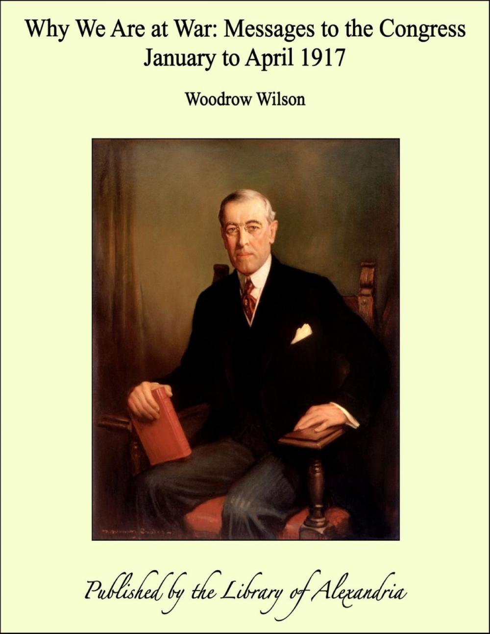 Big bigCover of Why We Are at War: Messages to the Congress January to April 1917