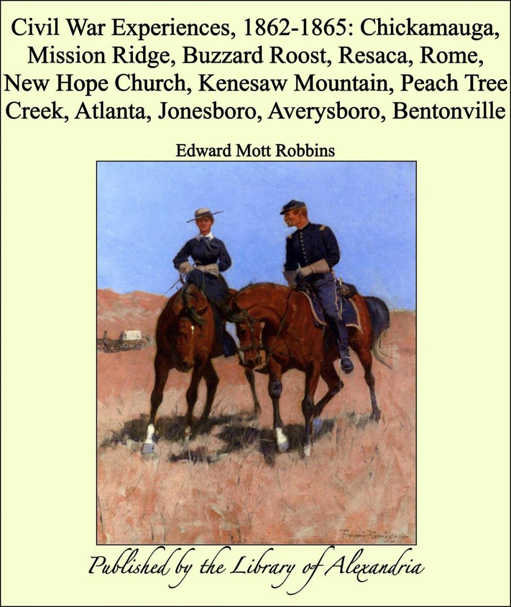 Big bigCover of Civil War Experiences, 1862-1865: Chickamauga, Mission Ridge, Buzzard Roost, Resaca, Rome, New Hope Church, Kenesaw Mountain, Peach Tree Creek, Atlanta, Jonesboro, Averysboro, Bentonville