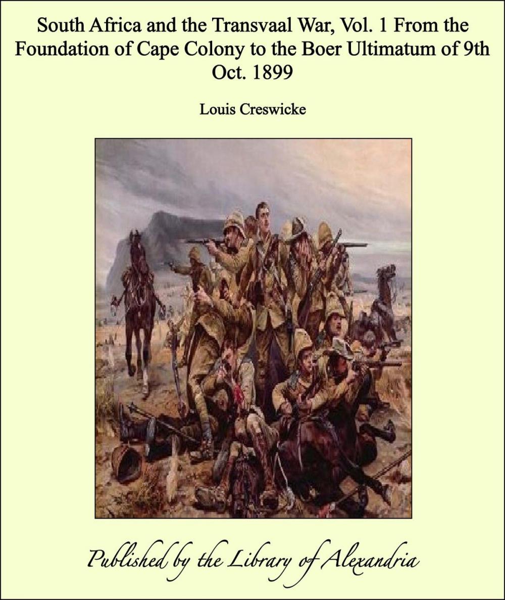 Big bigCover of South Africa and the Transvaal War, Vol. I From the Foundation of Cape Colony to the Boer Ultimatum of 9th Oct. 1899