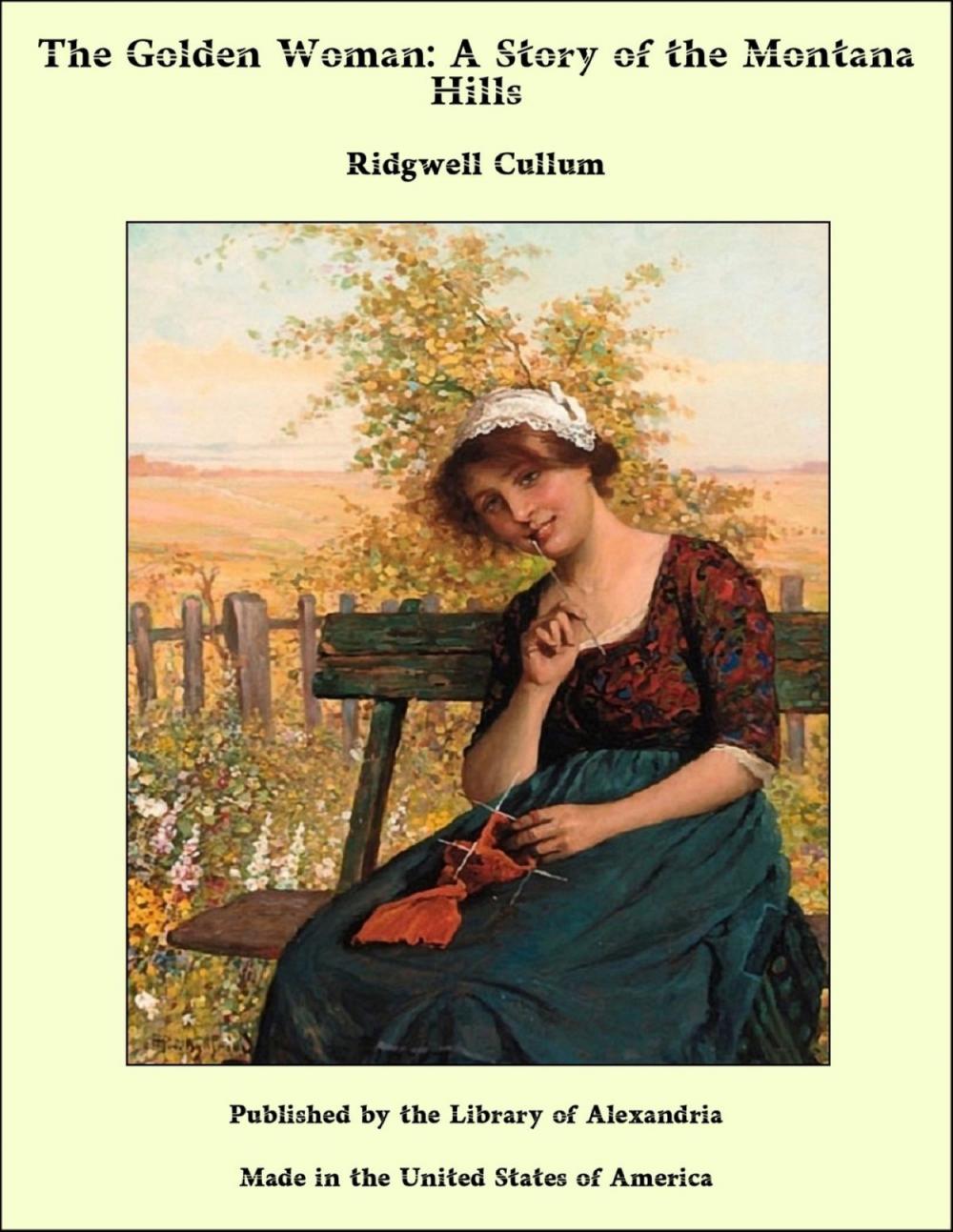 Big bigCover of The Golden Woman: A Story of the Montana Hills