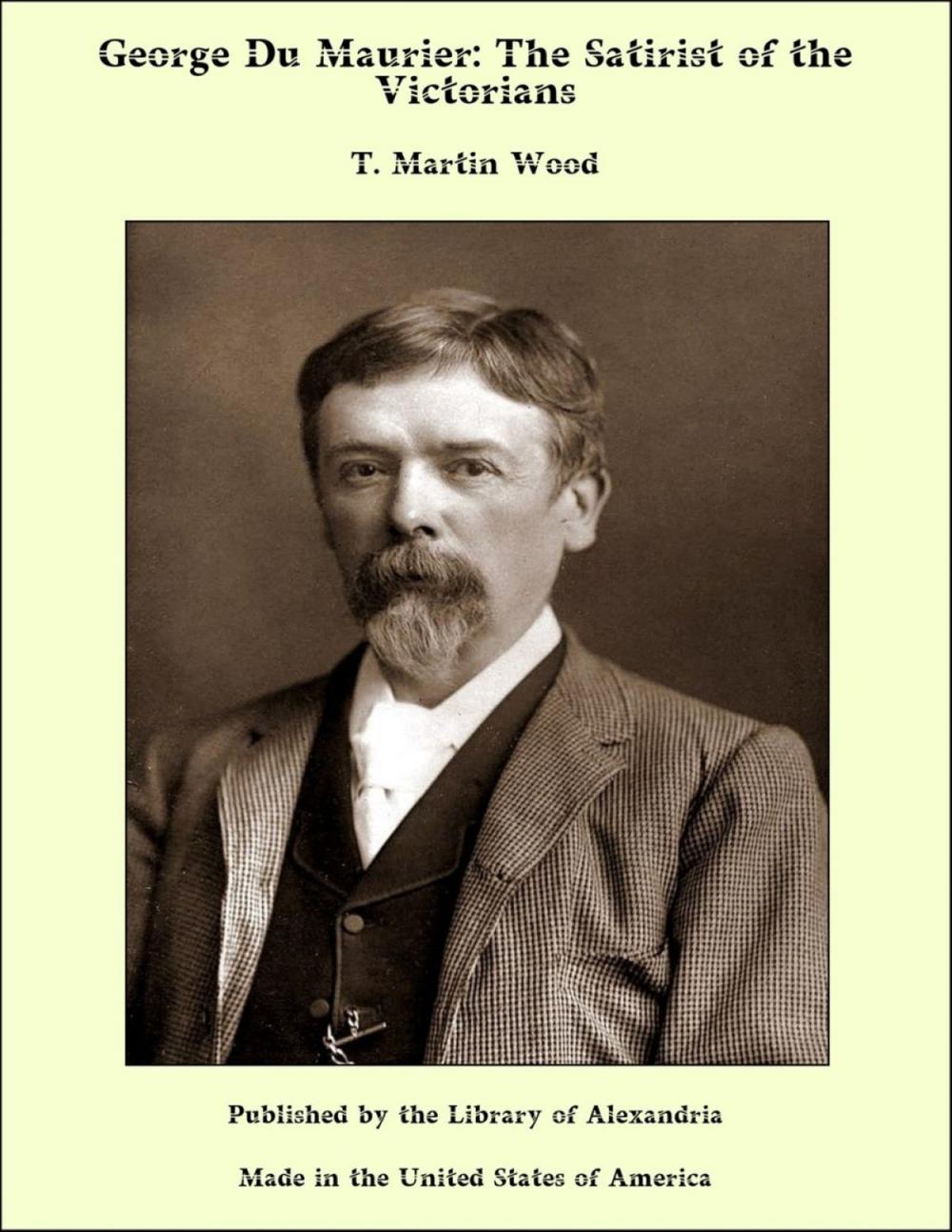 Big bigCover of George Du Maurier: The Satirist of the Victorians