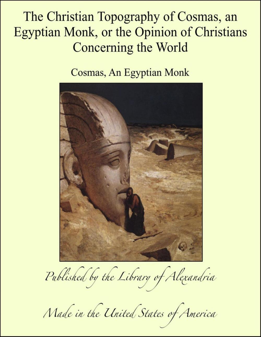 Big bigCover of The Christian Topography of Cosmas, an Egyptian Monk, or the Opinion of Christians Concerning the World