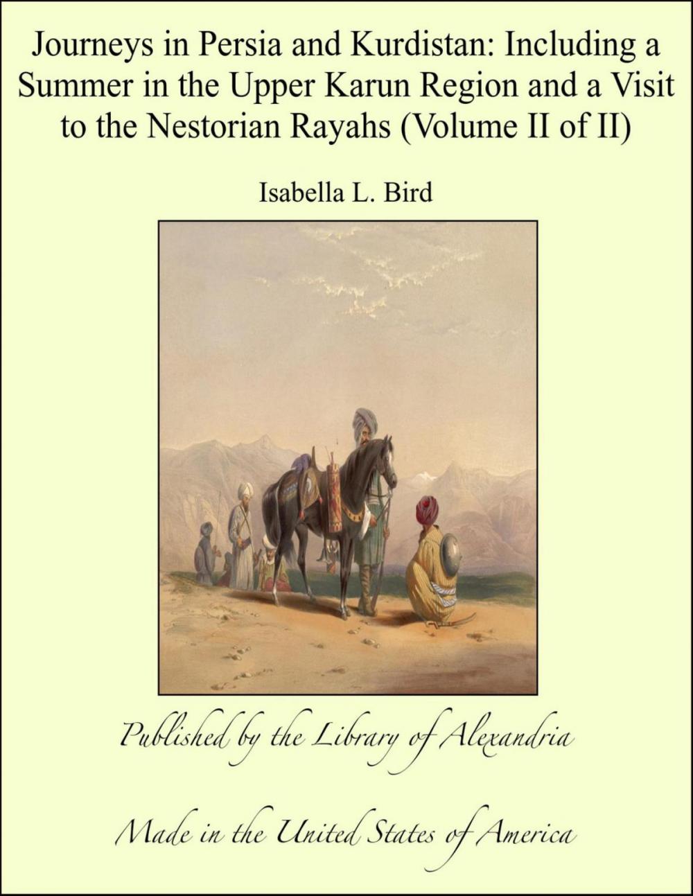 Big bigCover of Journeys in Persia and Kurdistan: Including a Summer in the Upper Karun Region and a Visit to the Nestorian Rayahs (Volume II of II)