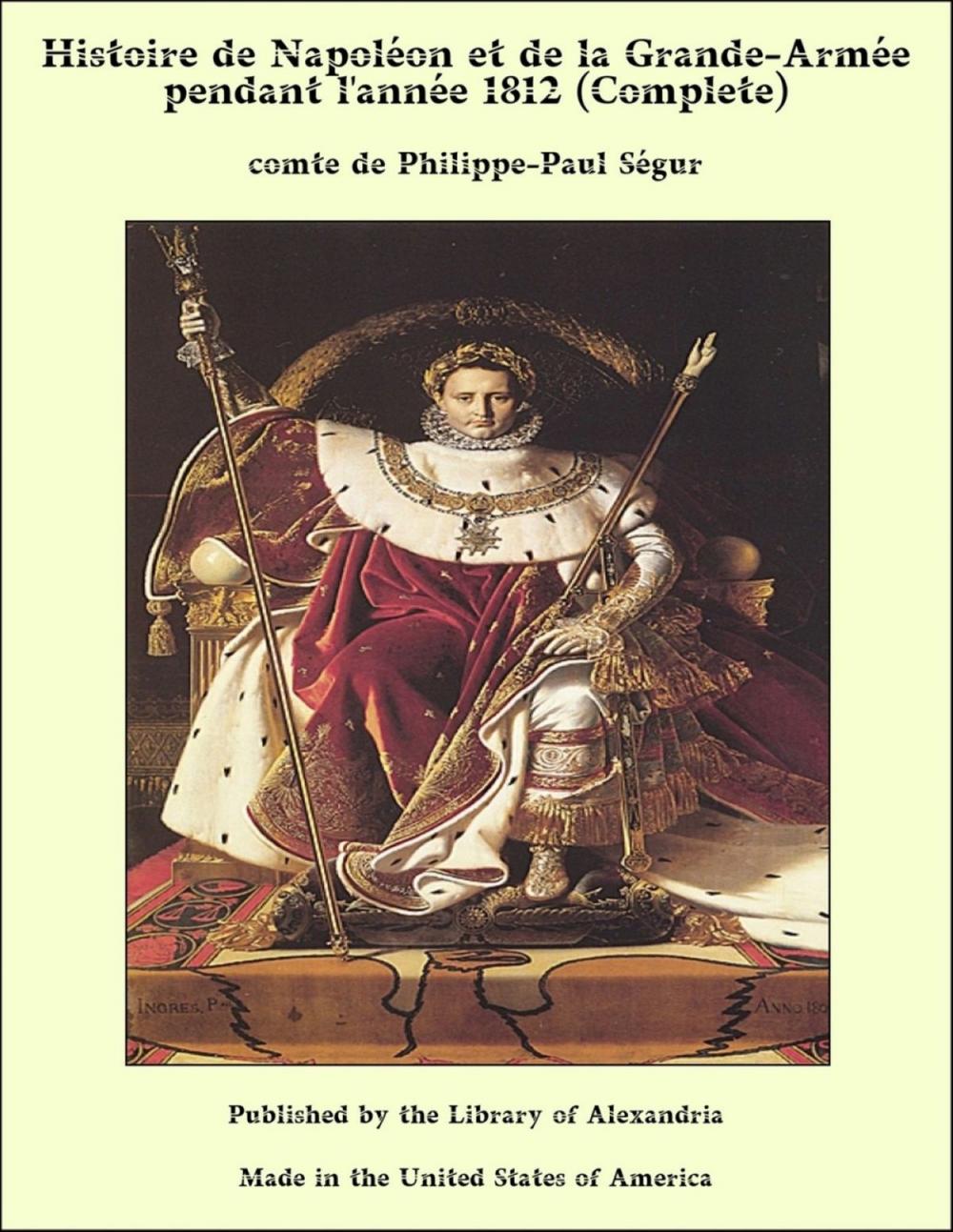 Big bigCover of Histoire de Napoléon et de la Grande-Armée pendant l'année 1812 (Complete)