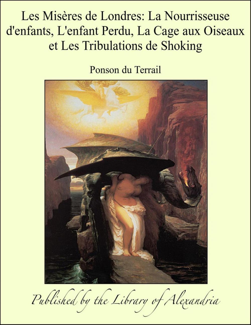 Big bigCover of Les Misères de Londres: La Nourrisseuse d'enfants, L'enfant Perdu, La Cage aux Oiseaux et Les Tribulations de Shoking